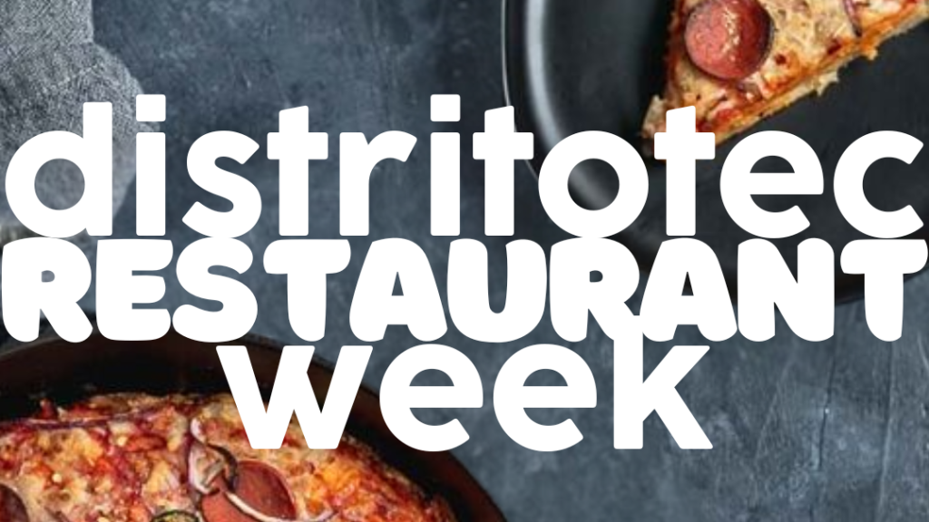 distritotec Restaurant Week 