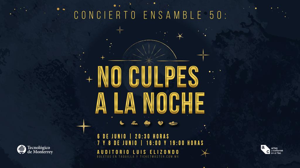 No culpes a la noche | Concierto Ensamble 50