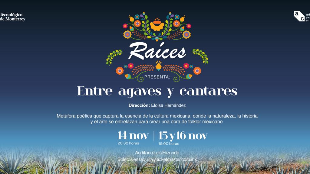 Raíces | Entre agaves y cantares