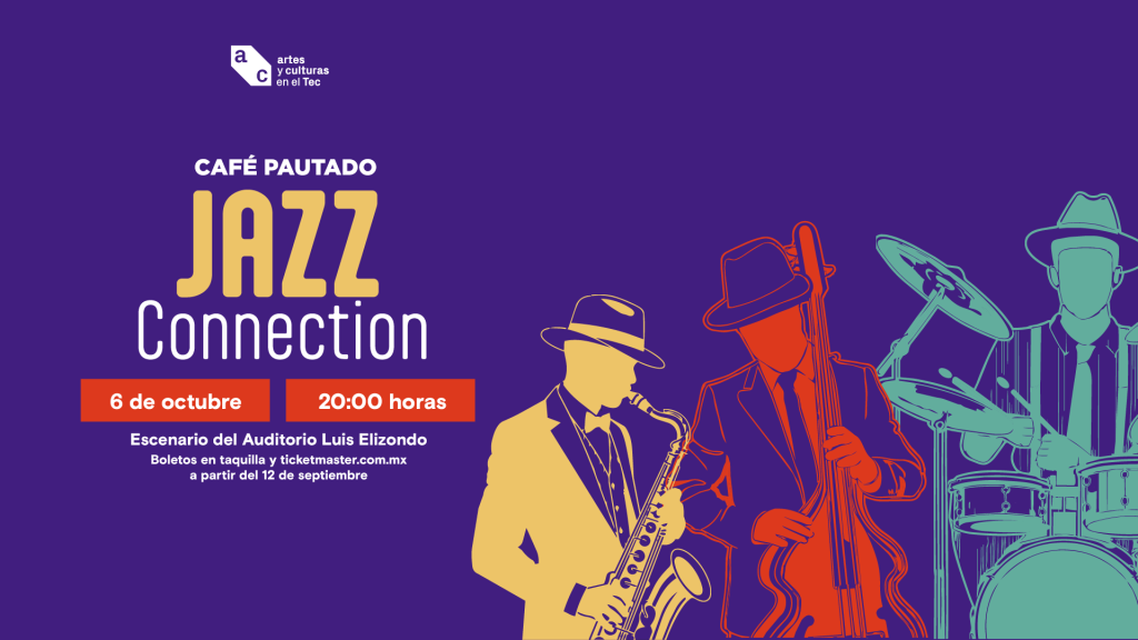 Café Pautado | Jazz Connection el 06 de octubre del 2026 a las 20:00hrs en el Escenario Auditorio Luis Elizondo. Boletos en taquilla y ticketmaster.com a partir del 12 de septiembre